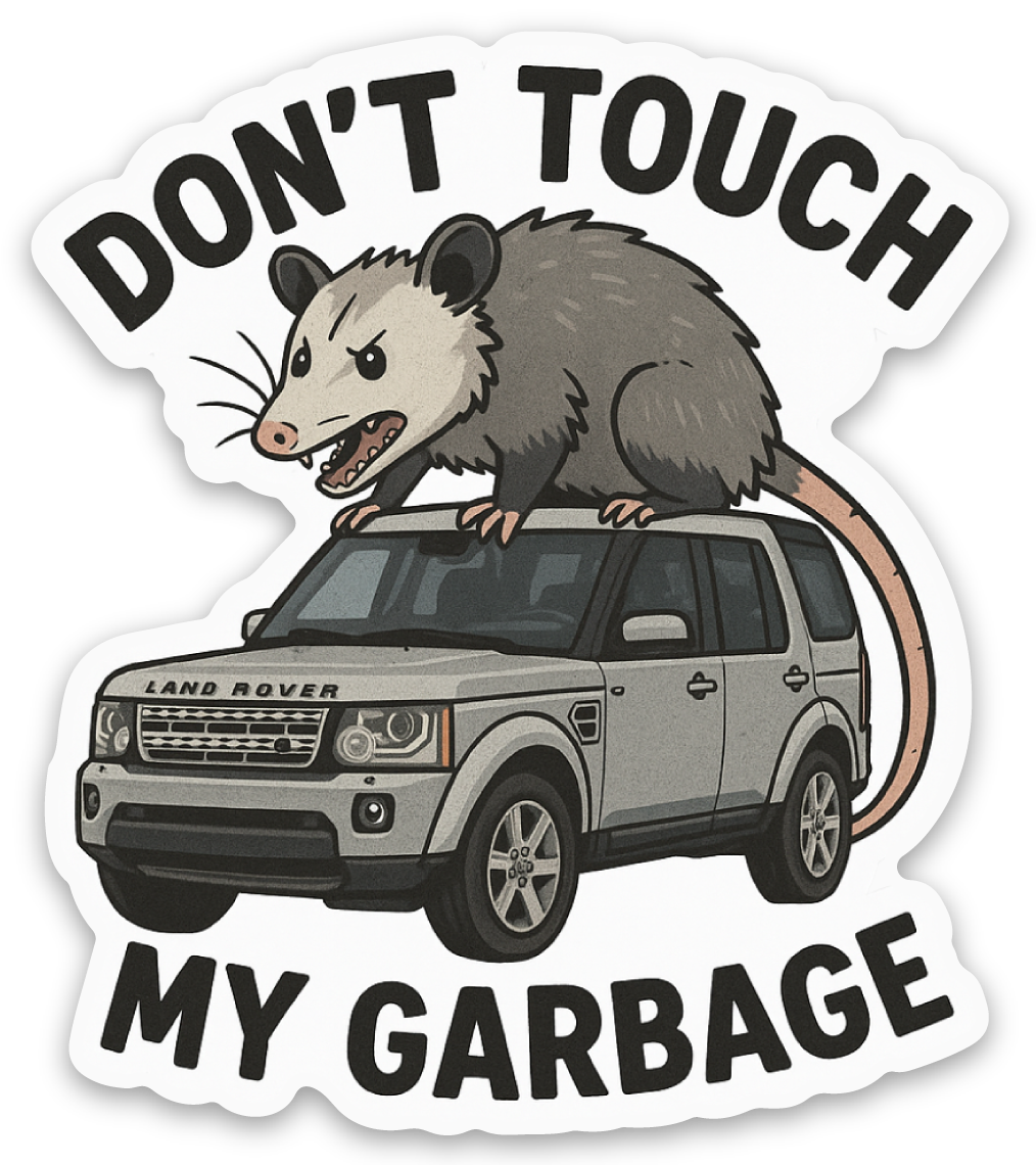 "Don't touch my garbage" Possum - LR4 Sticker
